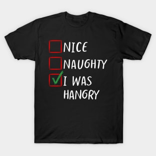 Nice Naughty I was hangry Christmas List Classic- Family Matching T-Shirt